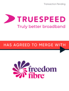 Truespeed merger with Freedom Fibre