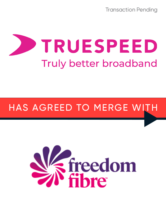 Truespeed merger with Freedom Fibre